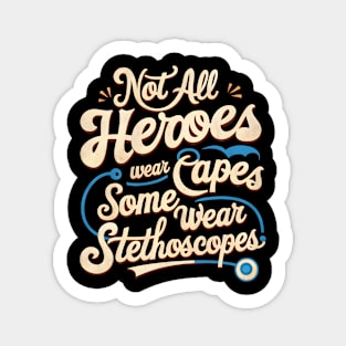 Not All Heroes Wear Capes Some Wear Stethoscopes | Father's Day | Dad Lover gifts Sticker